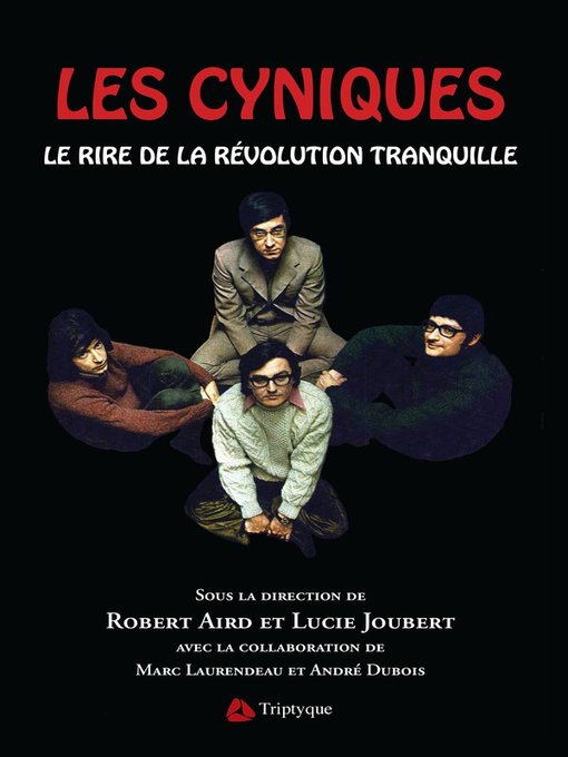 Title details for Les Cyniques. Le rire de la Révolution tranquille by Robert Aird - Available
